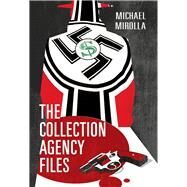 The Collection Agency Files by Mirolla, Michael, 9781990773181