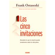 Las cinco invitaciones Lecciones para la vida a partir de la muerte by Ostaseski, Frank, 9786075273181