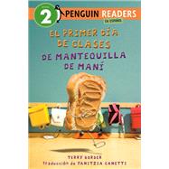 El primer d�a de clases de Mantequilla de Man� (Peanut Butter's First Day of School Spanish Edition) by Border, Terry; Border, Terry; Canetti, Yanitzia, 9798217243181