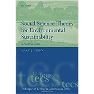 Social Science Theory for Environmental Sustainability A Practical Guide by Stern, Marc J., 9780198793182