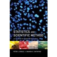 Statistics and Scientific Method An Introduction for Students and Researchers by Diggle, Peter J.; Chetwynd, Amanda G., 9780199543182