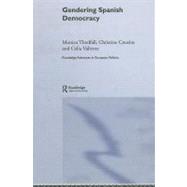 Gendering Spanish Democracy by Threlfall, Monica; Cousins, Christine; Valiente, Celia, 9780203323182