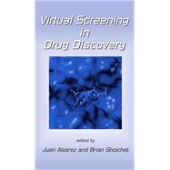 Virtual Screening in Drug Discovery by Alvarez, Juan; Shoichet, Brian, 9780367393182