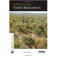 Large-Scale Forest Restoration by Lamb; David, 9780415663182