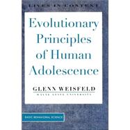 Evolutionary Principles of Human Adolescence by Weisfeld, Glenn, 9780813333182