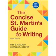 The Concise St. Martin's Guide to Writing with 2021 MLA Update by Rise B. Axelrod; Charles R. Cooper, 9781319463182