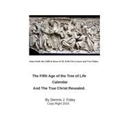 The Fifth Age of the Tree of Life Calendar by Foley, Dennis J., 9781507563182