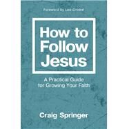 How to Follow Jesus by Springer, Craig; Strobel, Lee, 9780310093183