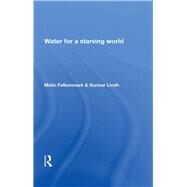 Water for a Starving World by Falkenmark, Malin; Lindh, Gunnar, 9780367213183