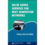 Value-Added Services for Next Generation Networks by Van de Velde; Thierry, 9780849373183