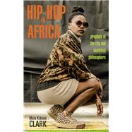 Hip-hop in Africa by Clark, Msia Kibona; Williams, Quentin; Ampofo, Akosua Adomako (AFT), 9780896803183