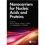 Nanocarriers for Nucleic Acids and Proteins by Reyes, Luis H, 9781003473183