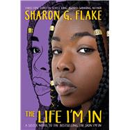The Life I'm In by Flake, Sharon G., 9781338573183