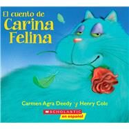 El cuento de Carina Felina (Carina Felina) by Deedy, Carmen Agra; Cole, Henry, 9781339013183