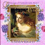 Lady With the Circlet by Right, Emma; Lickel, Lisa, 9781499643183