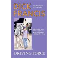 Driving Force by Francis, Dick, 9780425233184
