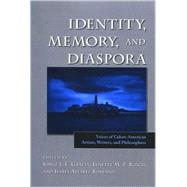 Identity, Memory, and Diaspora: Voices of Cuban-American Artists, Writers, and Philosophers by Gracia, Jorge J. E.; Bosch, Lynette M. F.; Borland, Isabel Alvarez, 9780791473184