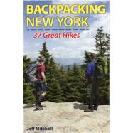 Backpacking New York 37 Great Hikes by Mitchell, Jeff, 9780811713184