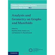 Analysis and Geometry on Graphs and Manifolds by Keller, Matthias; Lenz, Daniel; Wojciechowski, Radoslaw K., 9781108713184