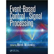 Event-Based Control and Signal Processing by Miskowicz; Marek, 9781138893184