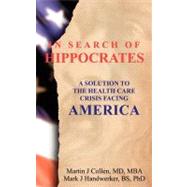 In Search of Hippocrates by Collen, Martin J.; Handwerker, Mark J., 9781475253184