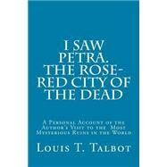 I Saw Petra by Talbot, Louis T., 9781502733184