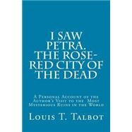 I Saw Petra by Talbot, Louis T., 9781502733184