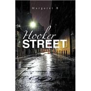 Hooker Street by B, Margaret, 9781543493184