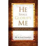 He Shall Glorify Me by Crampton, W. Gary, 9781594673184