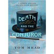 Death and the Conjuror by Mead, Tom, 9781613163184