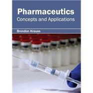 Pharmaceutics: Concepts and Applications by Krauss, Brendon, 9781632423184