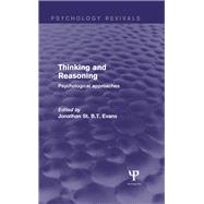 Thinking and Reasoning: Psychological Approaches by Evans; Jonathan St B T, 9781848723184