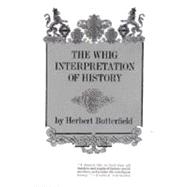 The Whig Interpretation of History by Butterfield, Herbert, 9780393003185