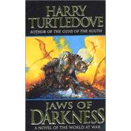 Jaws of Darkness by Turtledove, Harry, 9780765343185