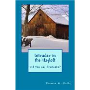 Intruder in the Hayloft by Kelly, Thomas M., 9781502963185
