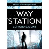 Way Station by Clifford D. Simak, 9781504013185
