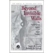 Beyond Invisible Walls: The Psychological Legacy of Soviet Trauma, East European Therapists and Their Patients by Lindy,Jacob D.;Lindy,Jacob D., 9781583913185