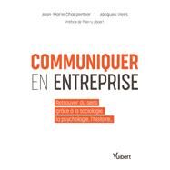 Communiquer en entreprise by Jean-Marie Charpentier; Jacques Viers, 9782311623185