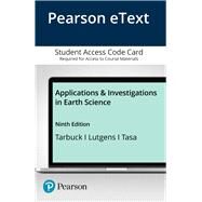 Pearson eText Applications and Investigations in Earth Science -- Access Card by Tarbuck, Edward J.; Lutgens, Frederick K.; Tasa, Dennis G., 9780135213186