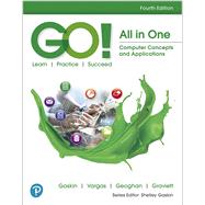 GO! All in One: Computer Concepts and Applications + MyLab IT w/ Pearson eText, 4/e by Gaskin, Shelley, 9780135833186