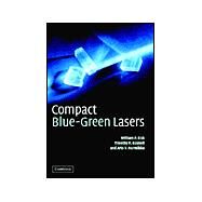 Compact Blue-Green Lasers by W. P. Risk , T. R. Gosnell , A. V. Nurmikko, 9780521623186