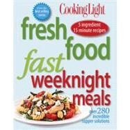 Cooking Light Fresh Food Fast: Weeknight Meals by Editors of Cooking Light Magazine, 9780848733186