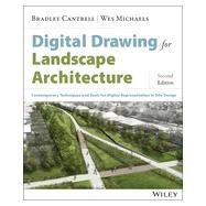 Digital Drawing for Landscape Architecture Contemporary Techniques and Tools for Digital Representation in Site Design by Cantrell, Bradley; Michaels, Wes, 9781118693186