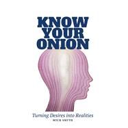 Know Your Onion by Smith, Mick, 9781504313186