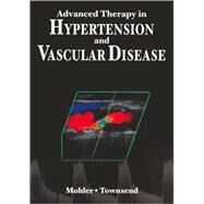 Advanced Therapy in Hypertension and Vascular Disease (Book with CD-ROM) by Mohler. Emile R., 9781550093186