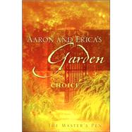 Aaron and Erica's Garden by The Master's Pen, 9781600343186