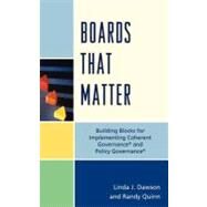 Boards that Matter Building Blocks for Implementing Coherent Governance' and Policy Governance' by Quinn, Randy; Dawson, Linda J., 9781610483186