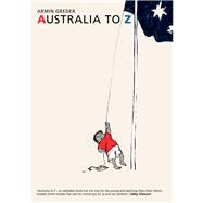 Australia to Z by Greder, Armin, 9781760113186