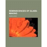 Reminiscences of Glass-making by Jarves, Deming, 9780217853187