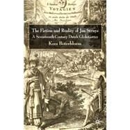 The Fiction & Reality of Jan Struys A Seventeenth-Century Dutch Globetrotter by Boterbloem, Kees, 9780230553187